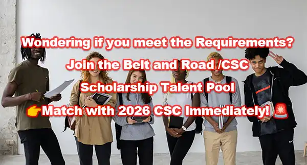 Join the Belt and Road/csc Scholarship Talent Pool
